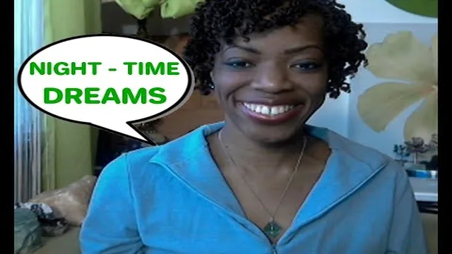 DREAMS: Pay Attention to Your (Night Time Dreams and Dream Symbols)!