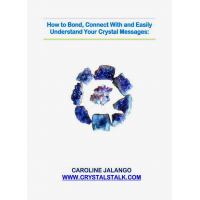 How to Bond, Connect & Easily Understand Your Crystal Messages