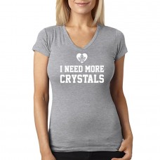 I Need More Crystals - Ladies V Neck Tee